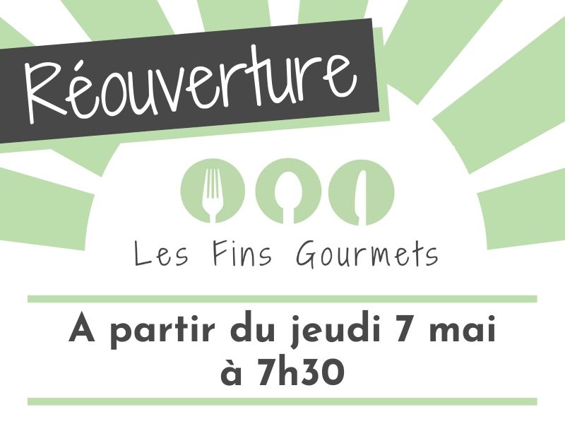 Les fins Gourmets –Actu Réouverture